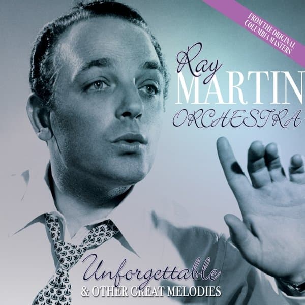 Ray Martin And His Orchestra - Unforgettable & Other Great Melodies (CD)