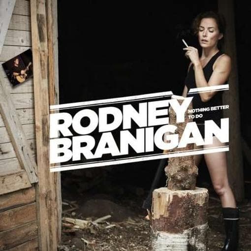 Rodney Branigan - Nothing Better To Do (CD)