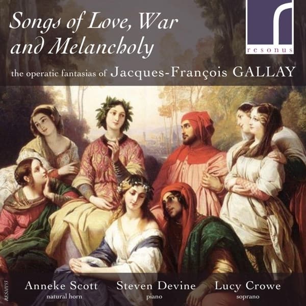 Anneke Scott, Steven Devine, Lucy Crowe - Gallay: Songs Of Love, War & Melancholy (CD)