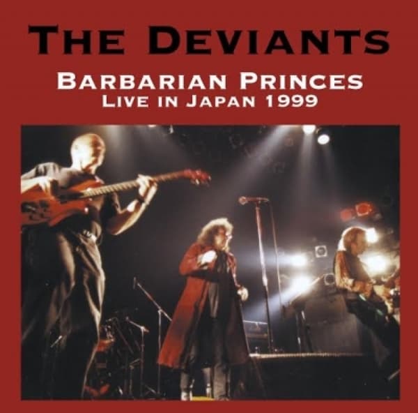 The Deviants - Barbarian Princes Live In Japan 1999 (CD)