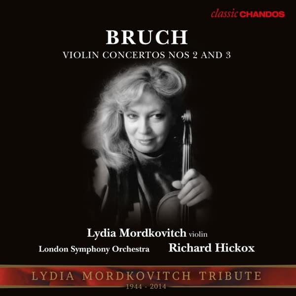 Lydia Mordkovitch, Richard Hickox, London Symphony Orchestra - Bruch: Violin Concerto Nos 2 And 3 | Lydia Mordkovitch Tribute (1944-2014) (CD)