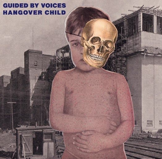Guided By Voices - Hangover Child (7" Single)