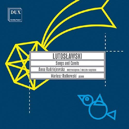 M Anna Radziejewska: Mezzo-Soprano - Witold Lutoslawski: Songs; Carols