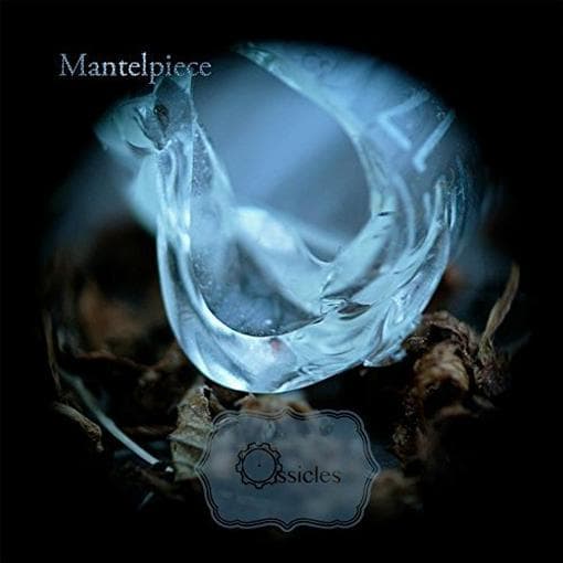 Ossicles - Mantelpiece (CD) (Reissue)