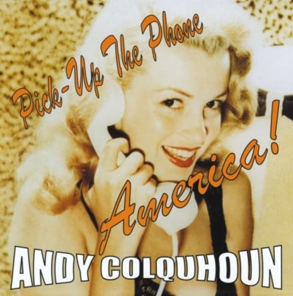 Andy Colquhoun - Pick Up The Phone America! (CD)