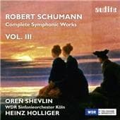 Heinz Holliger & WDR Sinfonieorchester Köln, Heinz Holliger - Schumann: Complete Symphonic Works Vol.III (CD)