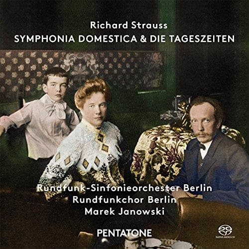 Rundfunk-Sinfonieorchester Berlin, Rundfunkchor Berlin, Marek Janowski - Strauss: Symphonia Domestica & Die Tageszeiten (SACD)