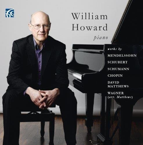 William Howard - Works By Mendelssohn, Schubert, Schumann, Chopin, David Matthews, Wagner (CD)