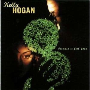 Kelly Hogan - Because It Feel Good (CD)