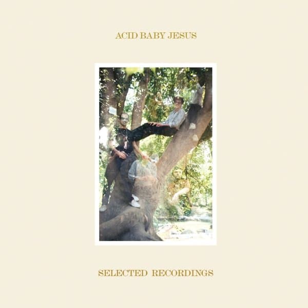 Acid Baby Jesus - Selected Recordings (LP)