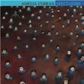 Amelia Curran - Spectators (CD)