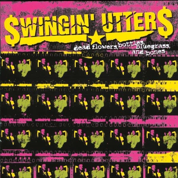 Swingin' Utters - Dead Flowers, Bottles, Bluegrass, And Bones (LP)
