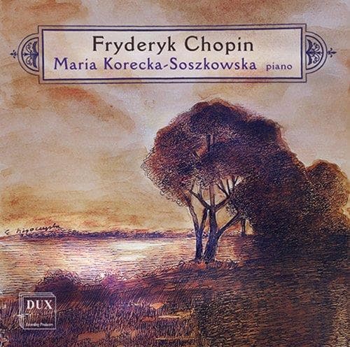 Frederic Chopin - Maria Korecka-Soszkowska Plays Chopin