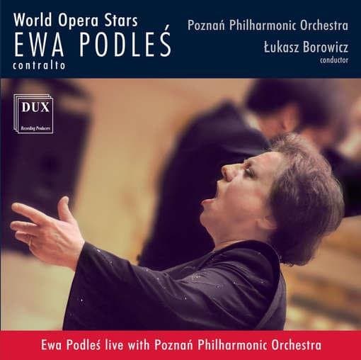 Poznan Philh Ewa Podles: Contralto - World Opera Stars: Ewa Podles Live