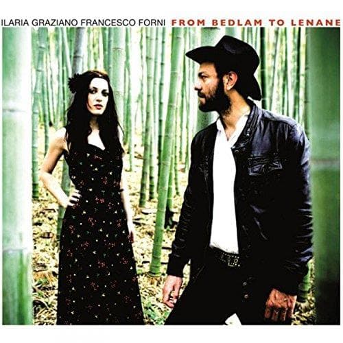 Ilaria Graziano & Francesco Forni - From Bedlam To Lenane
