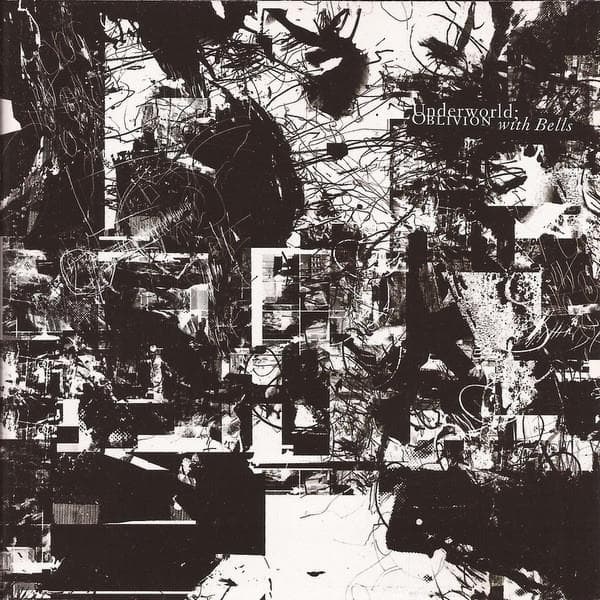 Underworld - Oblivion with Bells