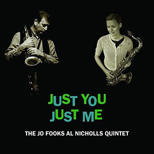 The Jo Fooks Al Nicholls Quintet - Just You Just Me
