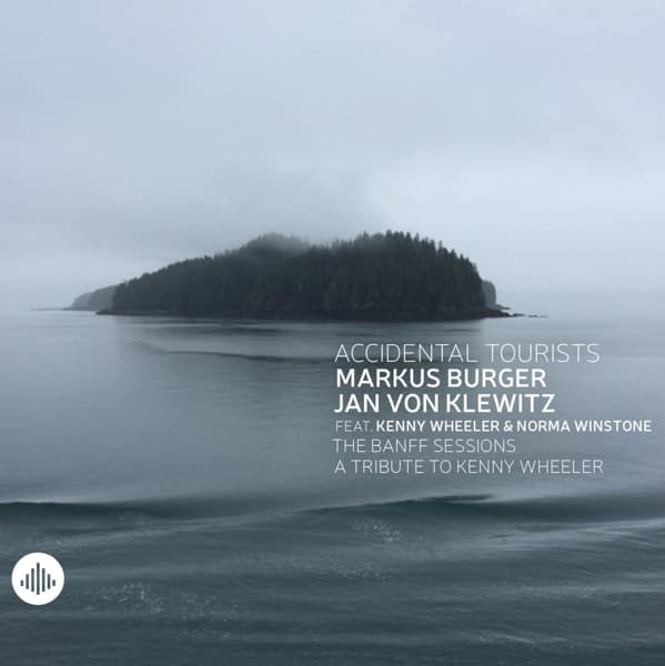 Accidental Tourists, Markus Burger, Jan von Klewitz - The Banff Sessions (A Tribute To Kenny Wheeler) (CD)