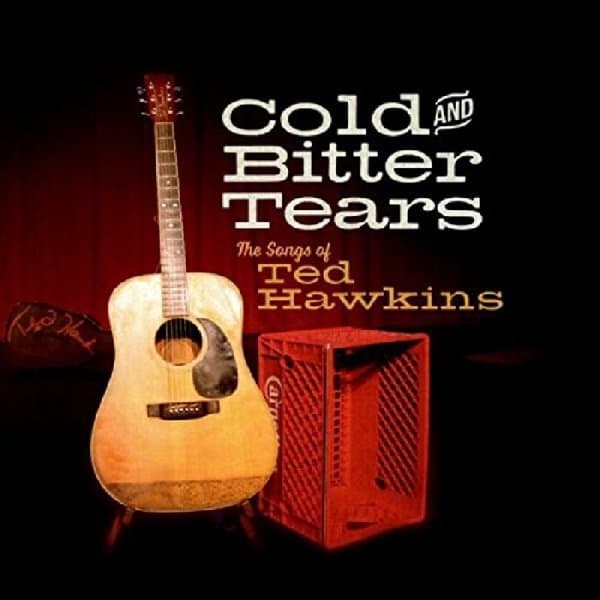 Various Artists - Cold And Bitter Tears: The Songs Of Ted hawking (CD)