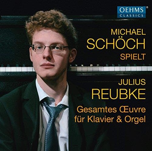 Michael Schöch - Reubke: Gesamtes Oeuvre Für Klavier & Orgel (CD)