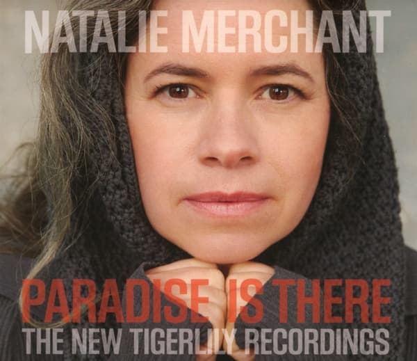 Natalie Merchant - Paradise Is There: The New Tig (CD)