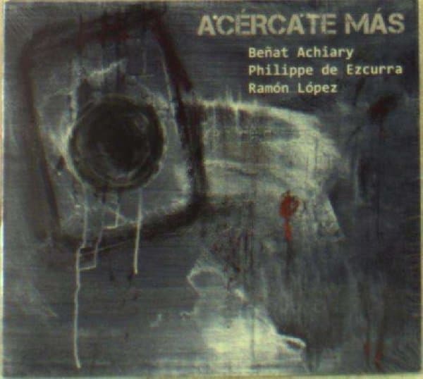 Benat Achiary, Philippe De Ezcurra, Ramon Lopez - Acértate Más (CD)