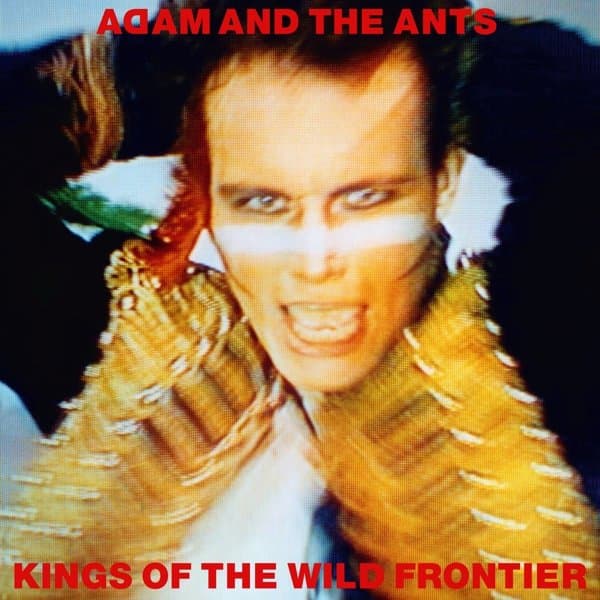 Adam & The Ants - Kings Of The Wild Frontier (Su