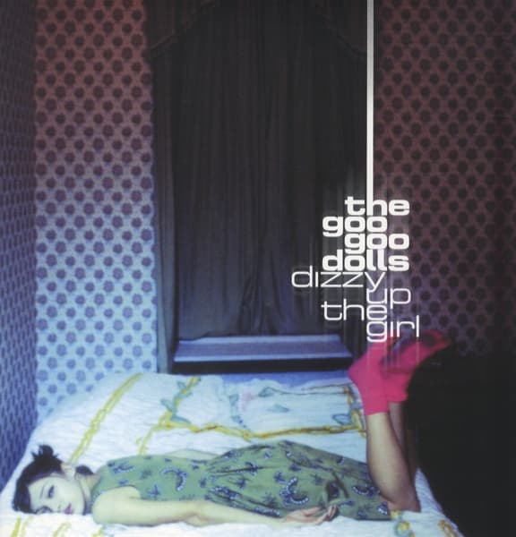 Goo Goo Dolls - Dizzy Up The Girl