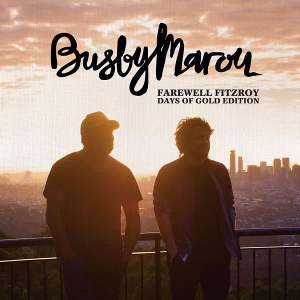 Busby Marou - Farewell Fitzroy: Days Of Gold Edition
