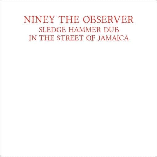 Niney The Observer - Sledgehammer Dub In The Street Of America (LP)
