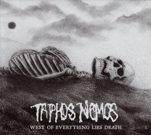 Taphos Nomos - West Of Everything Lies..