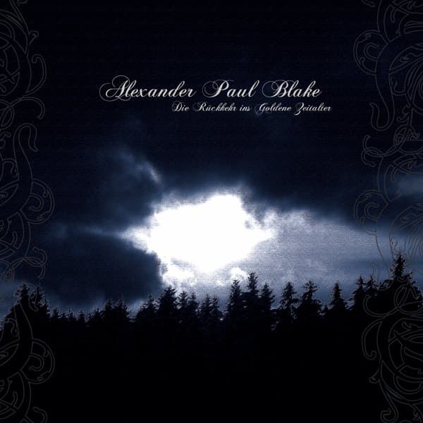 Alexander Paul Blake - Die Rückkehr Ins Goldene Zeitalter (CD)
