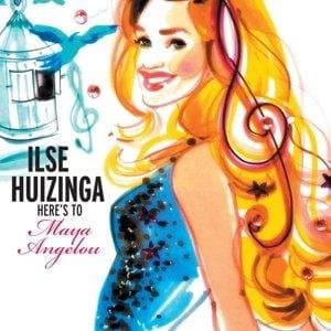 Ilse Huizinga - Here's To Maya Angelou (CD)