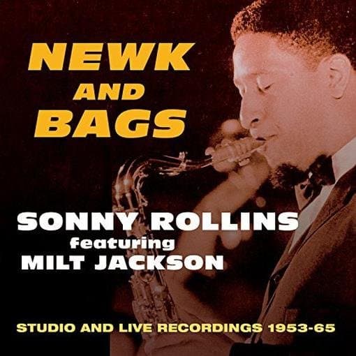 Sonny Rollins Featuring Milt Jackson - Newk And Bags, Studio And Live Recordings 1953 - 65 (CD)