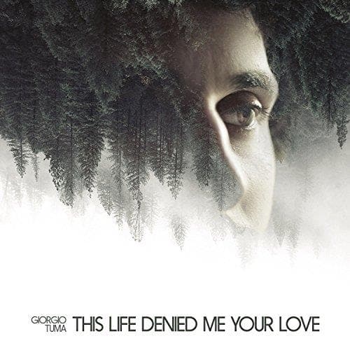 Tuma, Giorgio - This Life Denied Me Your Love