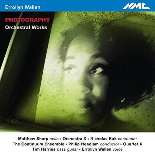 Matthew Sharp / Orchestra X  Nicholas Kok Conductor / The Continuum Ensemble / Ensemble X / Philip Headlam / Quartet X / Tim Harries / Errollyn Wallen - Errollyn Wallen: Photography