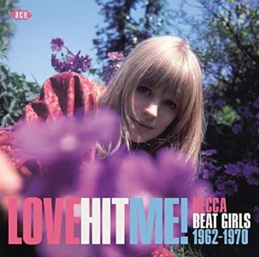 Various Artists - Love Hit Me! Decca Beat Girls 1962-1970 (CD)