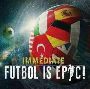 Immediate - Futbol Is Epic!