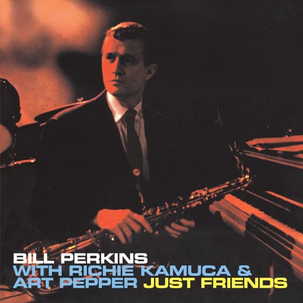 Bill Perkins With Richie Kamuca & Art Pepper - Just Friends (CD) (Remastered)
