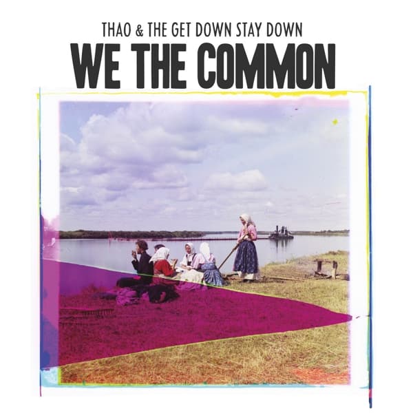 Thao With The Get Down Stay Down - We The Common (LP)