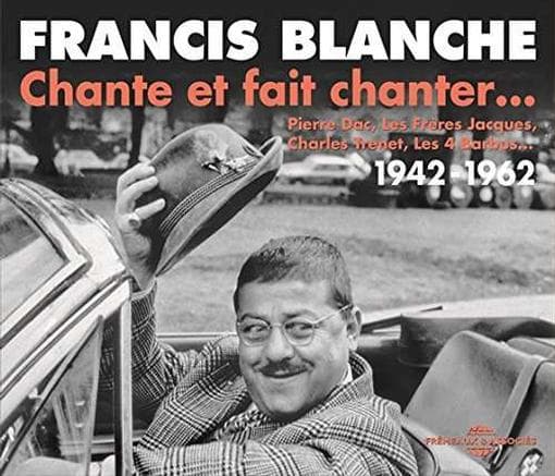 Pierre Dac, Les Freres Jacques, Charles Trenet - Francis Blanche Chante Et Fait Chanter. (4 CD)