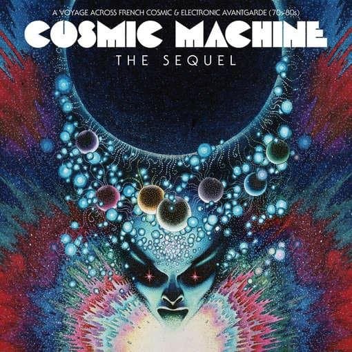 Various Artists - Cosmic Machine The Sequel - A Voyage Across French Cosmic & Electronic Avantgarde (70s-80s) (CD)