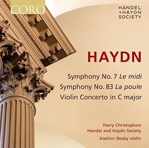 Aisslinn Nosky, The Handel And Haydn Society, Harry Christophers - Haydn: Symphony No. 7 Le Midi | Symphony No. 83 La Poule | Violin Concerto In C Major (CD)