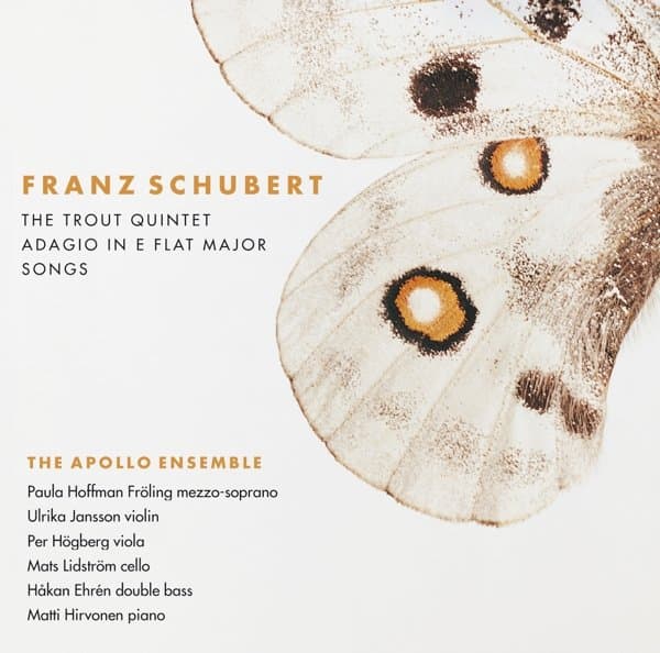Apollo Ensemble, Paula Hoffman, Ulrika Jansson, Per Högberg, Mats Lidström, Håkan Ehrén, Matti Hirvonen - Schubert: The Trout Quintet | Adagio In E Flat Major | Songs (CD)