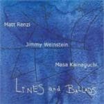 Matt Renzi, Jimmy Weinstein, Masa Kamaguchi - Lines And Ballads (CD)