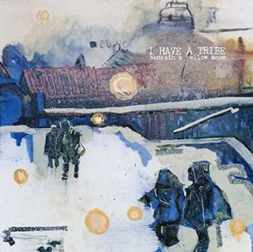 I Have A Tribe - Beneath A Yellow Moon (LP)