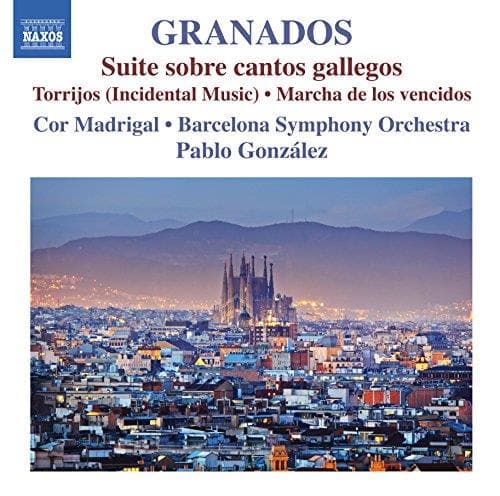Barcelona Symphony Orchestra, Cor Madrigal, Pablo González - Granados: Orchestral Works, Vol. 1 - Suite Sobre Cantos Gallegos / Torrijos (CD)