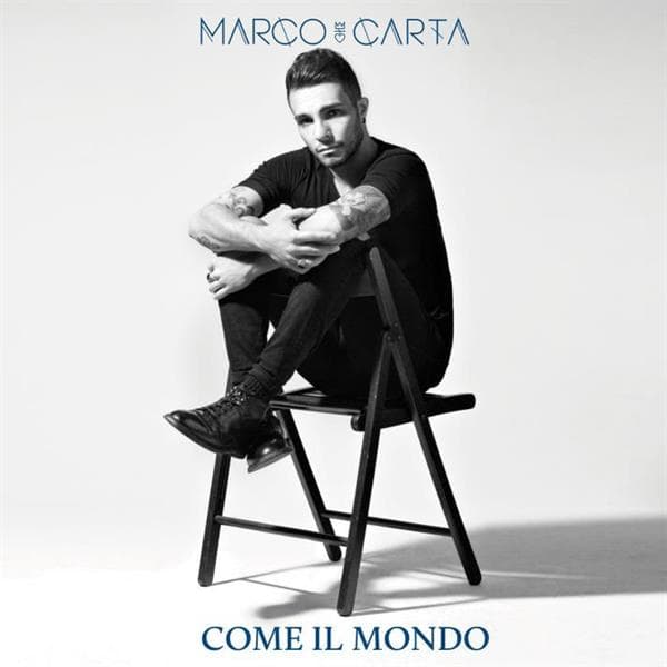 Marco Carta - Come Il Mondo (ita)