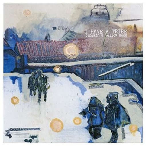 I Have A Tribe - Beneath A Yellow Moon (CD)