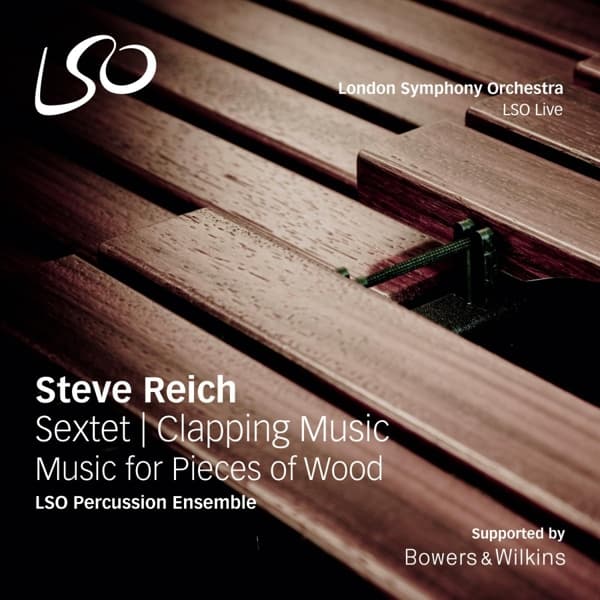 LSO Percussion Ensemble - Reich: Sextet | Clapping Music | Music For Pieces Of Wood (SACD)